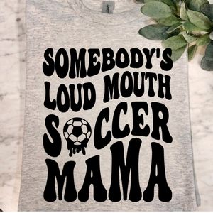Soccer mama shirt loud mouth humor cute popular funny sport mom